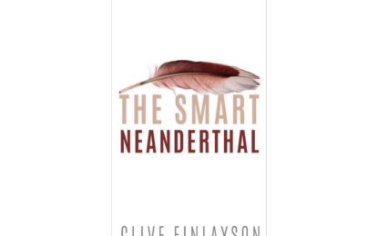 La Oxford University Press publica la nueva obra sobre Neandertales de Clive Finlayson, el destacado experto en neandertales y director