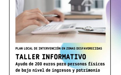 El Plan Local de Intervención en Zonas Desfavorecidas ofrecerá esta semana un taller sobre las ayudas de 200 euros a desempleados, asalariados y autónomos