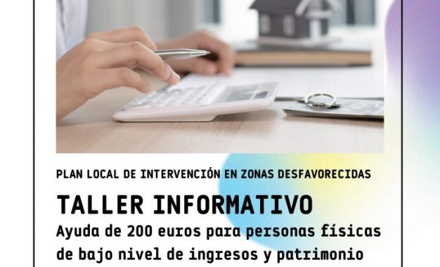 El Plan Local de Intervención en Zonas Desfavorecidas ofrecerá esta semana un taller sobre las ayudas de 200 euros a desempleados, asalariados y autónomos