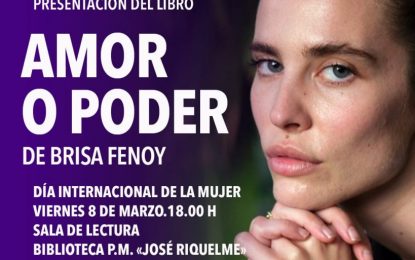 La presentación del libro ‘Amor o poder’ de Brisa Fenoy y un recital poético conmemorarán el Día Internacional de la Mujer  en la Biblioteca